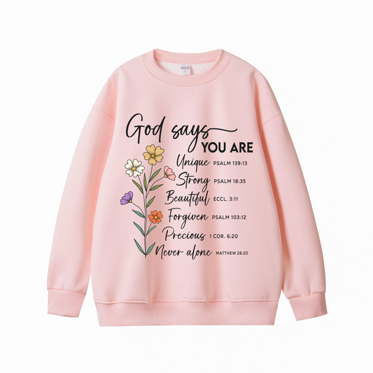 God Says You Are – Christian Scripture (Faith-Based) Unisex Sweatshirt