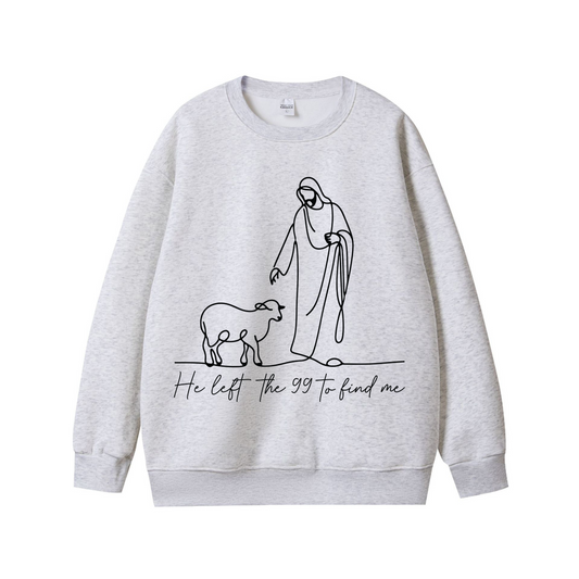 He Left the 99 to Find Me – Christian Faith-Based Unisex Sweatshirt