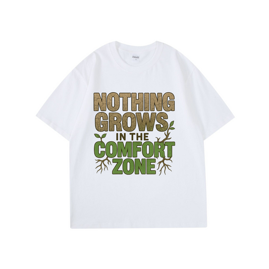 Nothing Grows in the Comfort Zone – Motivational Unisex T-Shirt