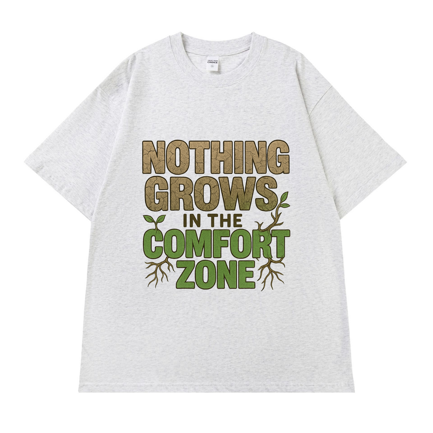 Nothing Grows in the Comfort Zone – Motivational Unisex T-Shirt