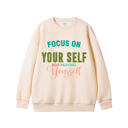 Focus on Improving Yourself – Motivational Unisex Sweatshirt