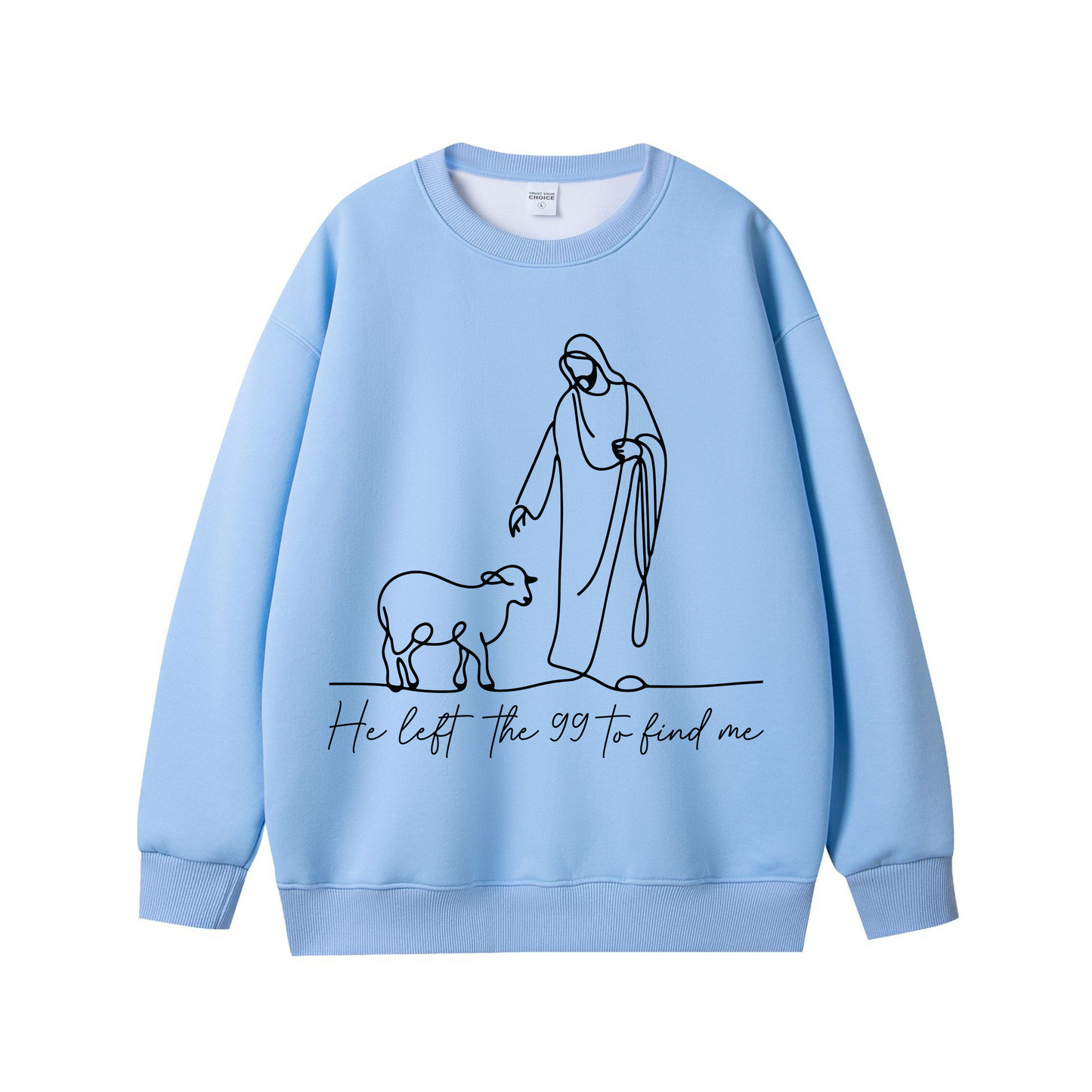 He Left the 99 to Find Me – Christian Faith-Based Unisex Sweatshirt