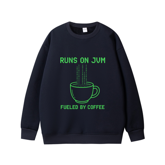 Runs on JVM – Fueled by Coffee Sweatshirt for Programmers